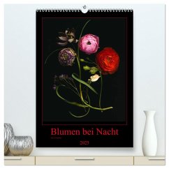 Blumen bei Nacht (hochwertiger Premium Wandkalender 2025 DIN A2 hoch), Kunstdruck in Hochglanz - Calvendo;Reimann, Ramona