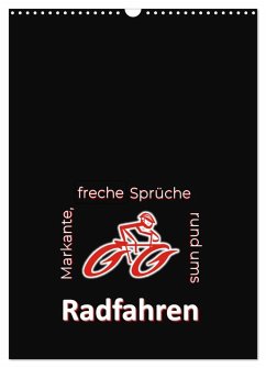 Markante, freche Sprüche rund ums Radfahren (Wandkalender 2025 DIN A3 hoch), CALVENDO Monatskalender - Calvendo;keller, Angelika