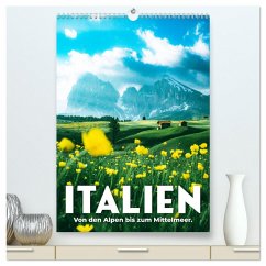 Italien - Von den Alpen bis zum Mittelmeer. (hochwertiger Premium Wandkalender 2025 DIN A2 hoch), Kunstdruck in Hochglanz