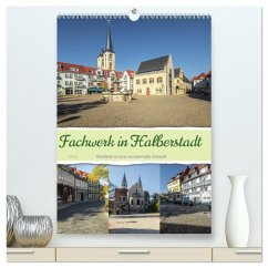 Fachwerk in Halberstadt (hochwertiger Premium Wandkalender 2025 DIN A2 hoch), Kunstdruck in Hochglanz - Calvendo;Gierok-Latniak, Steffen