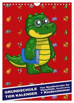 Grundschule Tier Kalender - Tier Wandkalender für Vorschule, Grundschule und Kinderzimmer (Wandkalender 2025 DIN A4 hoch), CALVENDO Monatskalender