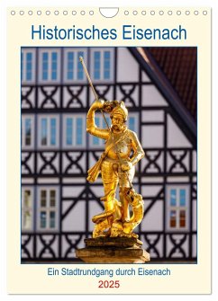 Historisches Eisenach (Wandkalender 2025 DIN A4 hoch), CALVENDO Monatskalender - Calvendo;Brack, Roland