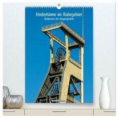 Fördertürme im Ruhrgebiet - Skulpturen der Vergangenheit (hochwertiger Premium Wandkalender 2025 DIN A2 hoch), Kunstdruck in Hochglanz