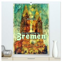 Mein Herz schlägt für Bremen (hochwertiger Premium Wandkalender 2025 DIN A2 hoch), Kunstdruck in Hochglanz