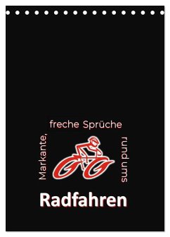 Markante, freche Sprüche rund ums Radfahren (Tischkalender 2025 DIN A5 hoch), CALVENDO Monatskalender