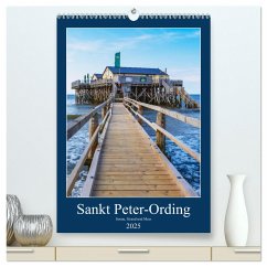 Sankt Peter-Ording Sonne, Strand und Meer (hochwertiger Premium Wandkalender 2025 DIN A2 hoch), Kunstdruck in Hochglanz