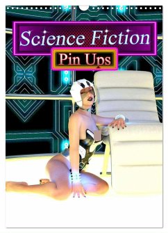 Science Fiction Pin Ups (Wandkalender 2025 DIN A3 hoch), CALVENDO Monatskalender