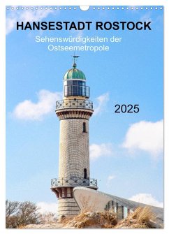 Hansestadt Rostock - Sehenswürdigkeiten der Ostseemetropole (Wandkalender 2025 DIN A3 hoch), CALVENDO Monatskalender