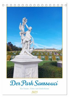 Der Park Sanssouci - ein Traum (Tischkalender 2025 DIN A5 hoch), CALVENDO Monatskalender - Calvendo;Kruse, Gisela