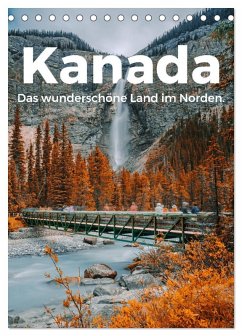 Kanada - Das wunderschöne Land im Norden. (Tischkalender 2025 DIN A5 hoch), CALVENDO Monatskalender