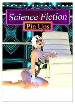 Science Fiction Pin Ups (Tischkalender 2025 DIN A5 hoch), CALVENDO Monatskalender