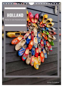 Holland - Eine Reise in die Niederlande (Wandkalender 2025 DIN A4 hoch), CALVENDO Monatskalender