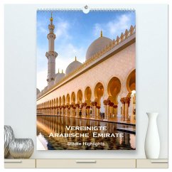 Vereinigte Arabische Emirate ¿ Städte Highlights (hochwertiger Premium Wandkalender 2025 DIN A2 hoch), Kunstdruck in Hochglanz - Calvendo;U-DO