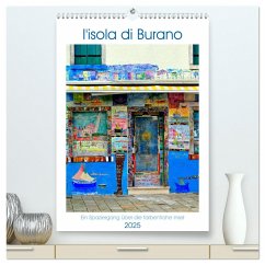 L'isola di Burano - Ein Spaziergang über die farbenfrohe Insel (hochwertiger Premium Wandkalender 2025 DIN A2 hoch), Kunstdruck in Hochglanz