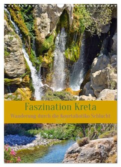 Faszination Kreta. Wanderung durch die Kourtaliotiko Schlucht (Wandkalender 2025 DIN A3 hoch), CALVENDO Monatskalender