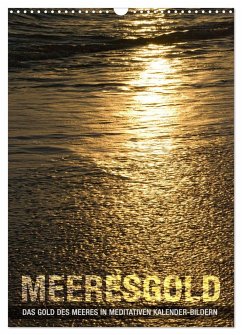 Meeresgold Kalender (Wandkalender 2025 DIN A3 hoch), CALVENDO Monatskalender - Calvendo;Layout: Babette Reek, bilwissedition,