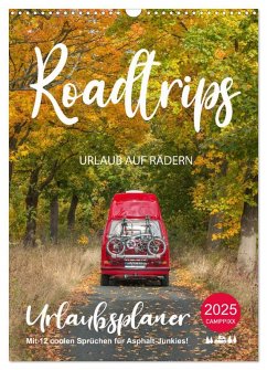 Roadtrips - Urlaub auf Rädern (Wandkalender 2025 DIN A3 hoch), CALVENDO Monatskalender - Calvendo;Weigt, Mario