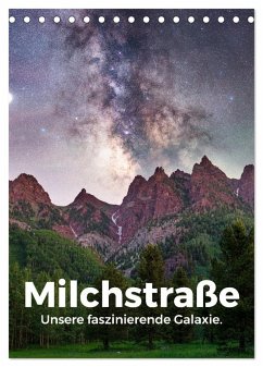 Milchstraße - Unsere faszinierende Galaxie. (Tischkalender 2025 DIN A5 hoch), CALVENDO Monatskalender