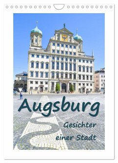 Augsburg - Gesichter einer Stadt (Wandkalender 2025 DIN A4 hoch), CALVENDO Monatskalender