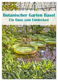 Botanischer Garten Basel - Eine Oase zum Entdecken (Tischkalender 2025 DIN A5 hoch), CALVENDO Monatskalender - Calvendo;Brunner-Klaus, Liselotte