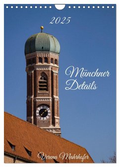 Münchner Details (Wandkalender 2025 DIN A4 hoch), CALVENDO Monatskalender