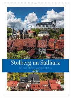 Stolberg im Südharz (Wandkalender 2025 DIN A2 hoch), CALVENDO Monatskalender