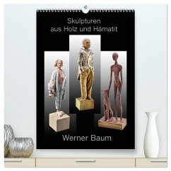 Skulpturen aus Holz und Hämatit - Werner Baum (hochwertiger Premium Wandkalender 2025 DIN A2 hoch), Kunstdruck in Hochglanz - Calvendo;Laue, Ingo