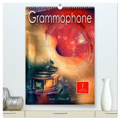 Grammophone - ein Stück Geschichte (hochwertiger Premium Wandkalender 2025 DIN A2 hoch), Kunstdruck in Hochglanz