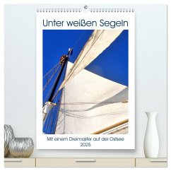 Unter weißen Segeln - Mit einem Dreimaster auf der Ostsee (hochwertiger Premium Wandkalender 2025 DIN A2 hoch), Kunstdruck in Hochglanz