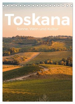 Toskana - Sonne, Wein und Kultur (Tischkalender 2025 DIN A5 hoch), CALVENDO Monatskalender