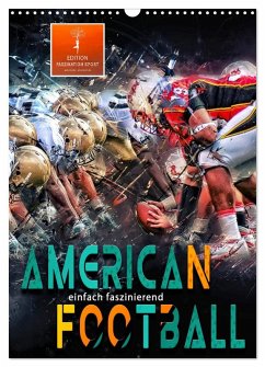 American Football - einfach faszinierend (Wandkalender 2025 DIN A3 hoch), CALVENDO Monatskalender