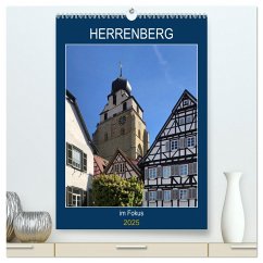 Herrenberg im Fokus (hochwertiger Premium Wandkalender 2025 DIN A2 hoch), Kunstdruck in Hochglanz - Calvendo;Huschka, Klaus-Peter