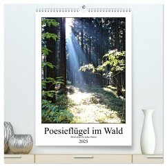 Poesieflügel im Wald (hochwertiger Premium Wandkalender 2025 DIN A2 hoch), Kunstdruck in Hochglanz