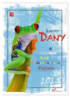 Schützt Dany und seine einzigartigen Freunde (Wandkalender 2025 DIN A2 hoch), CALVENDO Monatskalender