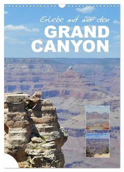 Erlebe mit mir den Grand Canyon (Wandkalender 2025 DIN A3 hoch), CALVENDO Monatskalender