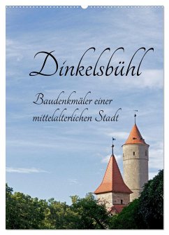 Dinkelsbühl - Baudenkmäler einer mittelalterlichen Stadt (Wandkalender 2025 DIN A2 hoch), CALVENDO Monatskalender - Calvendo;Kuttig, Siegfried