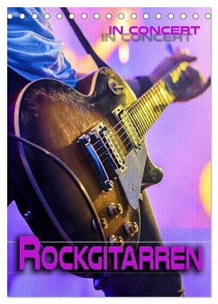 Rockgitarren in Concert (Tischkalender 2025 DIN A5 hoch), CALVENDO Monatskalender
