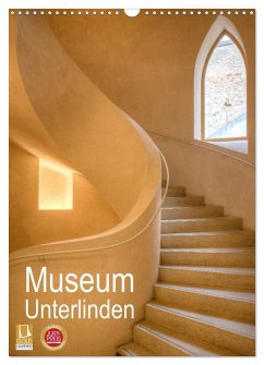 Museum Unterlinden (Wandkalender 2025 DIN A3 hoch), CALVENDO Monatskalender