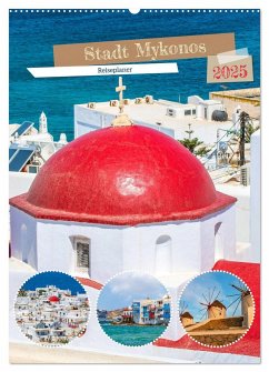 Stadt Mykonos - Reiseplaner (Wandkalender 2025 DIN A2 hoch), CALVENDO Monatskalender