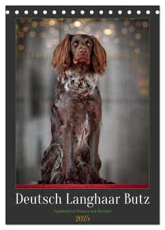 Deutsch Langhaar Butz - Jagdhund mit Passion und Herzblut (Tischkalender 2025 DIN A5 hoch), CALVENDO Monatskalender