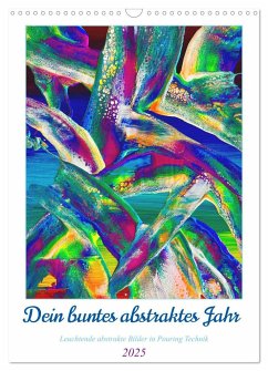 Dein buntes abstraktes Jahr (Wandkalender 2025 DIN A3 hoch), CALVENDO Monatskalender
