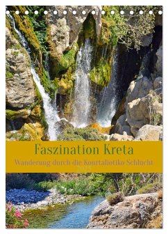 Faszination Kreta. Wanderung durch die Kourtaliotiko Schlucht (Tischkalender 2025 DIN A5 hoch), CALVENDO Monatskalender