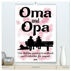 Oma und Opa, die Helden unserer Kindheit (hochwertiger Premium Wandkalender 2025 DIN A2 hoch), Kunstdruck in Hochglanz