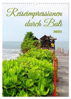 Reiseimpressionen durch Bali (Wandkalender 2025 DIN A3 hoch), CALVENDO Monatskalender - Calvendo;Schumann, Bianca