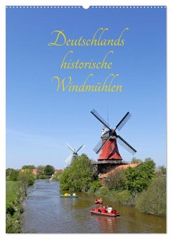Deutschlands historische Windmühlen (Wandkalender 2025 DIN A2 hoch), CALVENDO Monatskalender