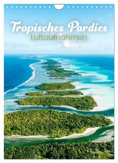 Tropisches Paradies Luftaufnahmen (Wandkalender 2025 DIN A4 hoch), CALVENDO Monatskalender