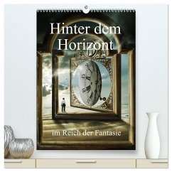 Hinter dem Horizont im Reich der Fantasie (hochwertiger Premium Wandkalender 2025 DIN A2 hoch), Kunstdruck in Hochglanz