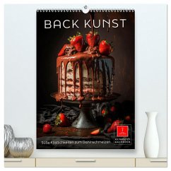 Back Kunst - Süße Köstlichkeiten zum Dahinschmelzen (hochwertiger Premium Wandkalender 2025 DIN A2 hoch), Kunstdruck in Hochglanz