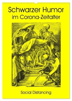 Schwarzer Humor im Corona-Zeitalter (Wandkalender 2025 DIN A2 hoch), CALVENDO Monatskalender