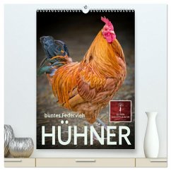 Hühner - buntes Federvieh (hochwertiger Premium Wandkalender 2025 DIN A2 hoch), Kunstdruck in Hochglanz